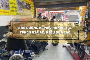 Bảo dưỡng xe máy Honda tại TpHCM giá rẻ, hiệu quả cao