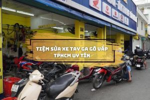 Tiệm sửa xe tay ga Gò Vấp TpHCM chuyên nghiệp