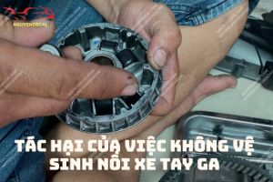 Tác hại của việc không vệ sinh nồi xe tay ga định kì