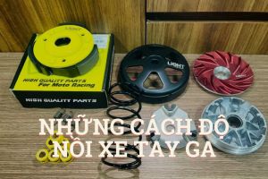 Cải thiện tốc độ với những cách độ nồi xe tay ga