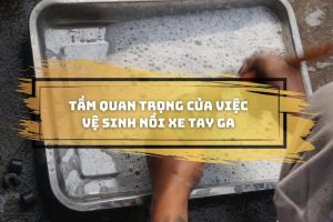 Tầm quan trọng của việc vệ sinh nồi xe tay ga