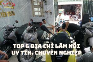 Top 6 địa chỉ làm nồi xe máy uy tín chuyên nghiệp tại gò vấp