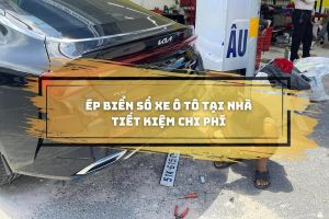 Ép biển số xe ô tô tại nhà tiết kiệm chi phí