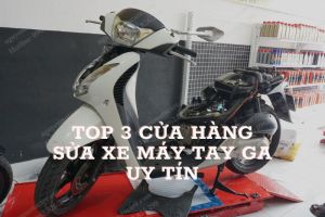 TOP 3 Cửa hàng sửa xe máy tay ga uy tín tại Tp. HCM